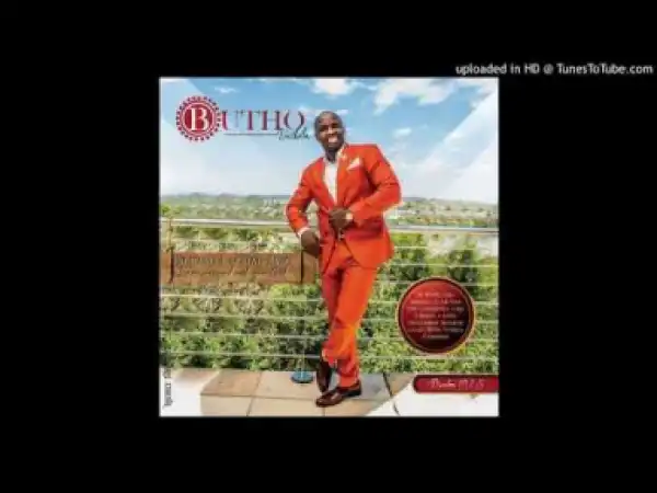 Butho Vuthela - Zihlale kum